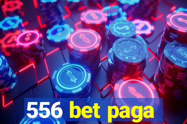 556 bet paga